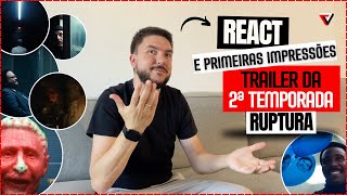 REAGI AO TRAILER DA SEGUNDA TEMPORADA DE RUPTURA E ENCONTREI MUITOS DETALHES ESCONDIDOS [upl. by Alma]