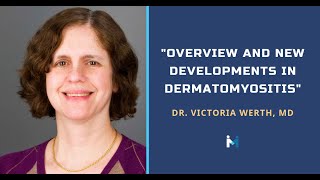 Overview and new developments in Dermatomyositis with Dr Victoria Werth MD [upl. by Roee]