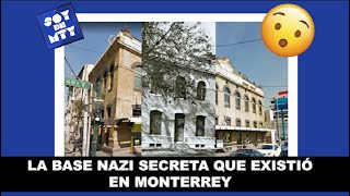 La historia de la 😱 base NAZI secreta que existió en MONTERREY 😲😲😲 [upl. by Ainoz960]