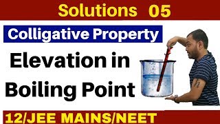 Solutions 05 I Colligative Property  Elevation in Boiling Point  Concept and Numericals JEENEET [upl. by Araeic512]