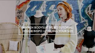 Lawren Bodysuit Video Tutorial Design Inspo  Finding Your Size [upl. by Etaner]