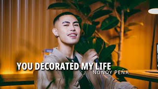 You Decorated My Life  Kenny Rogers Cover by Nonoy Peña [upl. by Aldarcy802]