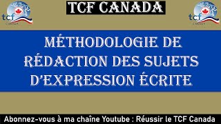 TCF CANADA  Méthodologie de rédaction des sujets dexpression écrite [upl. by Itram]