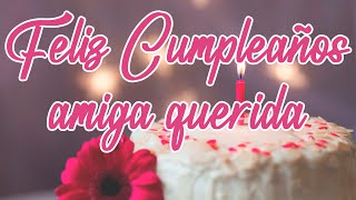 Feliz Cumpleaños AMIGA Querida🥳🥳 [upl. by Oidale799]