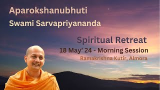 Aparokshanubhuti by Swami Sarvapriyananda Session1 [upl. by Oguh]