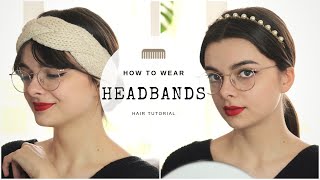 How To Wear Headbands 5 Ways  Hair Tutorial [upl. by Brent]