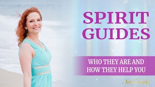 Spirit Guides  Who they are amp How they help you [upl. by Tiffy]