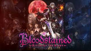 Bloodstained Ritual of the Night OST EXTENDED  Theme of Bloodstained [upl. by Nuahsal]