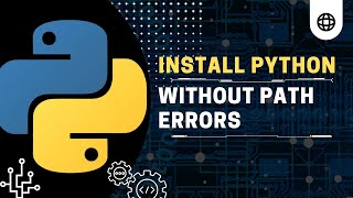 Install Python Without PATH Error  Quick and Easy Guide [upl. by Farnham]