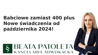 Babciowe zamiast 400 plus  nowe świadczenia od października 2024 [upl. by Matheny]