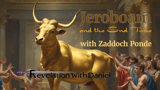 Jeroboam and the End of Time  with Zaddoch Ponde [upl. by Gwynne]