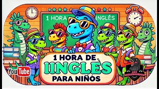 1 hora de INGLESAURIOS enseñando INGLÉS para NIÑOS  Dinosaurios en inglés [upl. by Nawak]