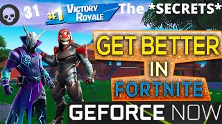 The SECRETS To Get Better On NVIDIA GEFORCE NOW In Fortnite [upl. by Onaicnop720]