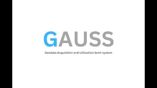 Geodata Acquisition and Utilization Semisystem GAUSS [upl. by Jocko]