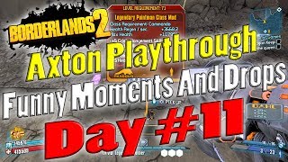 Borderlands 2  Axton Playthrough Funny Moments And Drops  Day 11 [upl. by Anuaek]