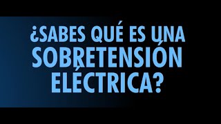 ¿Qué es una sobretensión eléctrica [upl. by Ttevy]