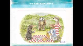 Read Aloud for The Wind in the Willows The River Bank Part 2 [upl. by Anertac]