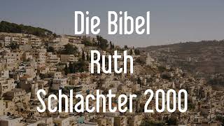 Das Buch Ruth  Die Bibel als Hörbuch Schlachter 2000 [upl. by Koy]