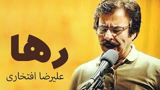 Alireza Eftekhari  Raha  علیرضا افتخاری  رها [upl. by Lyrrad205]