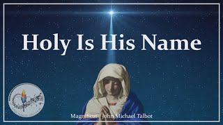 Holy Is His Name  Magnificat  Canticle  Song of Mary  John Michael Talbot  Sunday 7pm Choir [upl. by Haik]