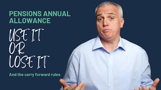 Pensions Annual Allowance  Use it or lose it and the carry forward rules [upl. by Carine]