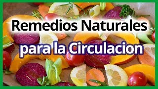 Remedios Naturales para la Circulacion [upl. by Aihtniroc423]