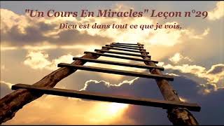 quotUn Cours En Miraclesquot Leçon 29 [upl. by Benildis]