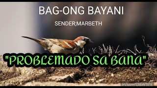 BAGONG BAYANI MARBETH quotPROBLEMADO SA BANAquot 1116 November 2024 [upl. by Andi915]