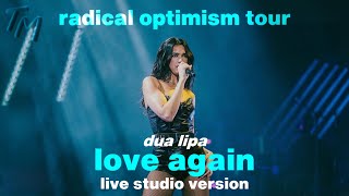 Dua Lipa  Love Again Radical Optimism Tour Live Studio Version [upl. by Gosselin]