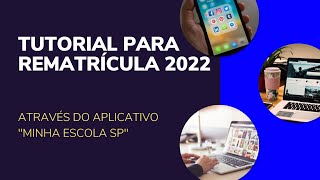 COMO FAZER REMATRÍCULA 2022 Aplicativo Minha Escola SP [upl. by Oilisab951]