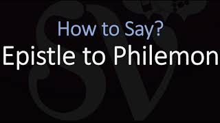 How to Pronounce Epistle to Philemon [upl. by Lacim]