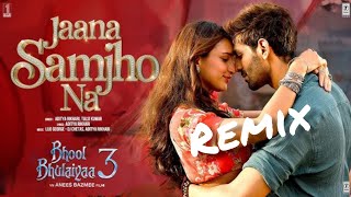 Bhool Bhulaiyaa 3 Jaana Samjho Na Remix Song Kartik Aaryan Triptii Aditya R Tulsi K Lijo DJ [upl. by Franciskus341]