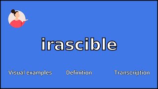 IRASCIBLE  Meaning and Pronunciation [upl. by Urial]