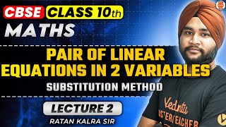 Pair of Linear Equations in Two variables  02  Substitution Method  Class 10 Maths  Ratan Kalra [upl. by Novled496]