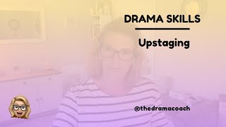 Drama Skills  Upstaging [upl. by Bringhurst37]