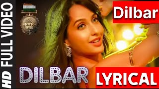 🔥DILBAR L0yrical  Satyameva Jayate John Abraham Nora FatehiTanishk B Neha KakkarDhvani Ikka [upl. by Niloc226]