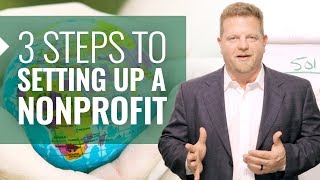 3 Steps To Setting Up a Nonprofit Organization Starting and Running Nonprofit [upl. by Cristionna]