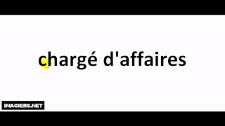 French pronunciation  chargé daffaires [upl. by Erbas]