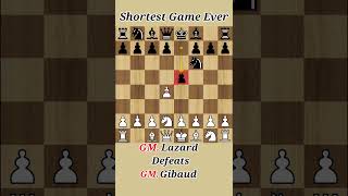 Shortest Game In Chess BW GM Lazard vs GM Gibaud chess shorts ytshorts [upl. by Narah]