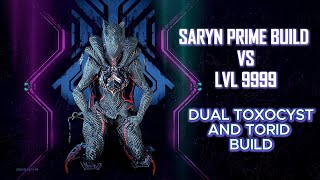 WARFRAME  SARYN PRIME VS LVL 9999  DUAL TOXOCYST AND TORID INCARNON BUILD  RED CRIT BUILD [upl. by Grissel74]