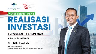 Konferensi Pers Realisasi Investasi Triwulan II dan Semester I Tahun 2024 [upl. by Yendroc896]