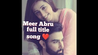 Meer Abru full title song OSTmeer abru ostmeer abru songnoorsanammeerabruNoor Hossan [upl. by Okin]