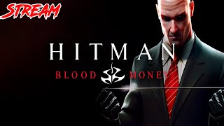 Hitman Blood Money  Кровавые Деньги  STREAM 4 [upl. by Airamak]