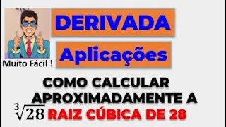 APLICAÃ‡ÃƒO DA DERIVADA  CALCULAR APROXIMADAMENTE A RAIZ CÃšBICA DE 28 [upl. by Stempien]