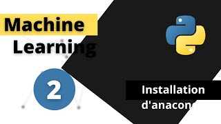 Machine Learning  Partie2 Installer Anaconda Windows [upl. by Nnagrom]