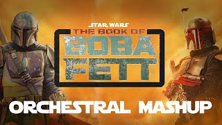 Boba Fett x The Mandalorian  Orchestral Mashup Book of Boba Fett Episode 5 [upl. by Burrows]