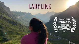 LADYLIKE  BMC Women in adventure Film Competition 2022 [upl. by Braden]