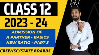 Admission of a Partner  Part 3  All Basics Covered  Class 12  Accounts [upl. by Adnorehs]