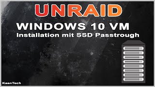 Windows10 VM erstellen auf Unraid mit SSD Passthrough und Virtio [upl. by Waverley]