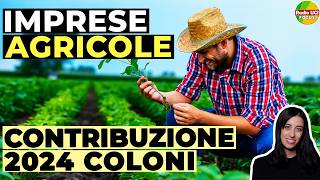 CONTRIBUTI INPS AGRICOLI 2024👨🏻‍🌾 Piccoli COLONI e compartecipanti FAMILIARI [upl. by Esirrehc]